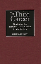 The third career : revisiting the home vs. work choice in middle age