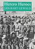 Herero heroes : a socio-political history of the... por Jan-Bart Gewald