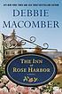 The inn at Rose Harbor : a novel 作者： Debbie Macomber