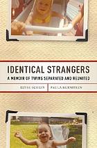 Identical strangers : a memoir of twins separated and reunited