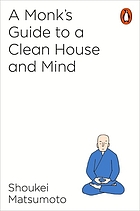 A Buddhist monk's guide to a clean house and mind
