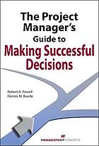 The project manager's guide to making successful decisions