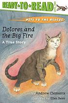 Dolores and the big fire : a true story