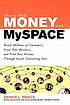 How to make money with MySpace : reach millions... by  Dennis L Prince 