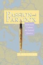 Passion and paradox : intellectuals confront the national question