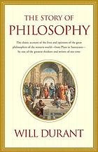 The story of philosophy : the lives and opinions of the greater philosophers