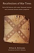 Recollections of war times : by an old veteran... by  W  A McClendon 