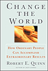 Change the world : how ordinary people can achieve extraordinary results