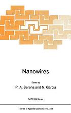 Nanowires : [proceedings of the NATO Advanced Research Workshop on Nanowires, Miraflores de la Sierra, Madrid, Spain, September 23-27, 1996]