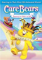 Care bears. / Journey to Joke-a-lot