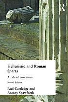 Hellenistic and Roman Sparta : a tale of two cities