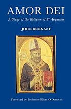 Amor dei : a study of the religion of St. Augustine.
