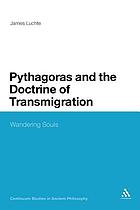 Pythagoras and the doctrine of transmigration : wandering souls