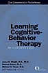 Learning cognitive-behavior therapy : an illustrated... 著者：  Jesse H Wright 