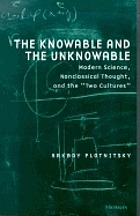 The knowable and the unknowable : modern science, nonclassical thought, and the 