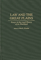Law and the Great Plains : essays on the legal history of the heartland