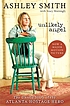 Unlikely angel : the untold story of the Atlanta... by  Ashley Smith 