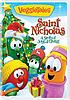 Saint Nicholas : a story of joyful giving by Big Idea Productions.