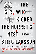 The Girl Who Kicked The Hornet's Nest : a Novel.