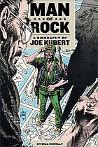 Man of rock : a biography of Joe Kubert