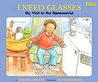 I need glasses : my visit to the optometrist