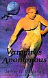 Vampires anonymous : a novel 著者：  Jeffrey N McMahan 