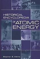 Historical encyclopedia of atomic energy