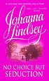 No choice but seduction door Johanna Lindsey