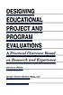 Designing educational project and program evaluations... by David A Payne