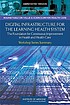 Digital Infrastructure for the Learning Health... by Claudia Grossman