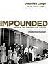 Impounded : Dorothea Lange and the censored images... por Dorothea Lange