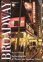Broadway : an encyclopedia of theater and American culture