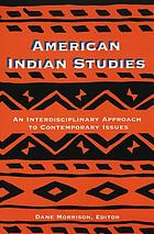 American Indian studies : an interdisciplinary approach to contemporary issues