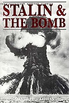 Stalin and the bomb : the Soviet Union and atomic energy, 1939-1956