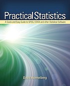 Practical statistics : a quick and easy guide to IBM SPSS statistics, STATA, and other statistical software