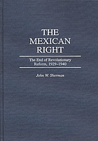 The Mexican right : the end of revolutionary reform, 1929-1940