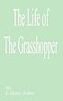 The life of the grasshopper por Jean-Henri Fabre