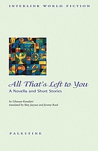 All that's left to you : a novella and short stories