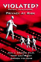 Violated? : patient health care privacy at risk