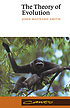 The theory of evolution by  John Maynard Smith 