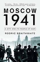 Moscow 1941 : a city and its people at war