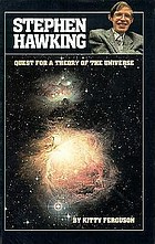 Stephen Hawking : quest for a theory of the universe