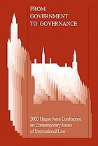 From government to governance : the growing impact of non-state actors on the international and European legal system : proceedings of the sixth Hague joint conference held in The Hague, the Netherlands, 3-5 July 2003