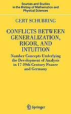 Conflicts between generalization, rigor, and intuition : number concepts underlying the development of analysis in 17th-19th century France and Germany
