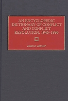 An encyclopedic dictionary of conflict and conflict resolution, 1945-1996