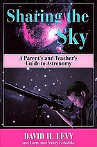 Sharing the sky : a parent's and teacher's guide to astronomy