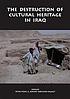 The destruction of cultural heritage in Iraq by Peter G Stone