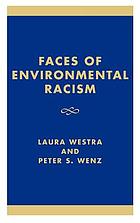 Faces of environmental racism : confronting issues of global justice