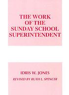 The work of the Sunday school superintendent