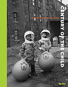 Century of the child : growing by design, 1900-2000